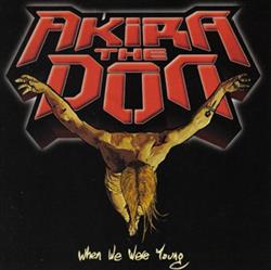 Download Akira The Don - When We Were Young