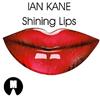 lytte på nettet Ian Kane - Shining Lips