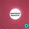 online anhören Various - Relentless Trance 03