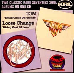 Download TJM Loose Change - Small Circle Of Friends Rising Cost Of Love