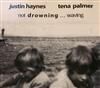 écouter en ligne Justin Haynes, Tena Palmer - Not Drowning Waving