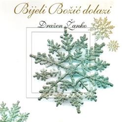 Download Dražen Žanko - Bijeli Božić Dolazi