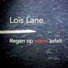 online anhören Loïs Lane - Regen Op Warm Asfalt