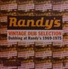 last ned album Various - Vintage Dub Selection Dubbing At Randys 1969 1975