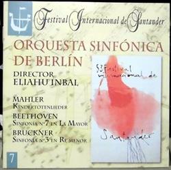 Download Orquesta Sinfónica de Berlín, Eliahu Inbal, Mahler Beethoven Bruckner - Kindertotenlieder Sinfonía Nº 7 En la Mayor Sinfonía Nº 3 En Re Menor