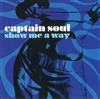 escuchar en línea Captain Soul - Show Me A Way