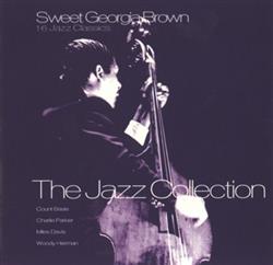 Download Various - Sweet Georgia Brown 16 Jazz Classics The Jazz Collection