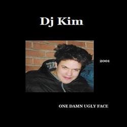 Download DJ Kim - One Damn Ugly Face