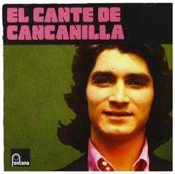 Download Cancanilla - El Cante De Cancanilla