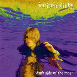 Download Jettison Slinky - Dank Side Of The Morn