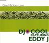 descargar álbum DJ Cool Featuring Eddy J - Give Me Your Love