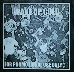 Download Wake Up Cold - Promo 2003