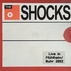 Download The Shocks - Live In MülheimRuhr 2003