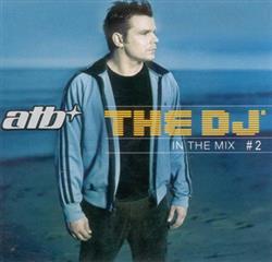 Download ATB - The DJ In The Mix 2