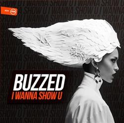 Download Buzzed - I Wanna Show U