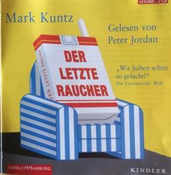 Download Mark Kuntz , Peter Jordan - Der Letzte Raucher