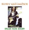 last ned album Rory Gallagher - Starz Club Night