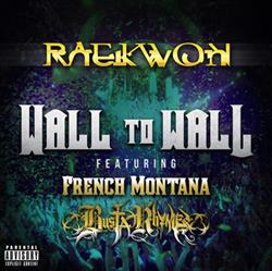 Download Raekwon Feat French Montana & Busta Rhymes - Wall To Wall