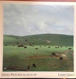 Download Larry Groce - Green Pastures Are Before Me