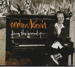 Download Andrea Kirwin - From The Ground Up