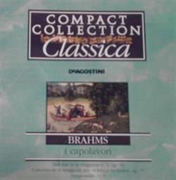 Download Brahms - I Capolavori Sinfonia In Fa Maggiore N 3 Op 90 Concerto In Re Maggiore Per Violino E Orchestra Op 77