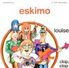 last ned album Eskimo - Louise Clap Clap