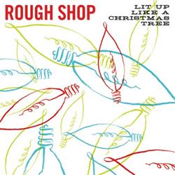 Download Rough Shop - Lit Up Like A Christmas Tree