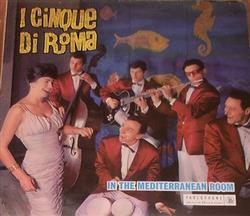 Download I Cinque Di Roma - In The Mediterranean Room