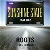 last ned album Sunshine State Feat Daz - Roots Feel Too High