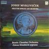 Josef Mysliveček Benda Chamber Orchestra, Zdena Kloubová - Arias For Soprano And Orchestra