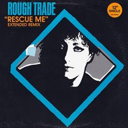 Download Rough Trade - Rescue Me Extended Remix