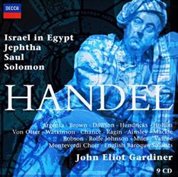 Download Handel, Monteverdi Choir, English Baroque Soloists, John Eliot Gardiner - Israel In Egypt Jephtha Saul Solomon