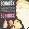 SCHMUCK - SCHMUCK