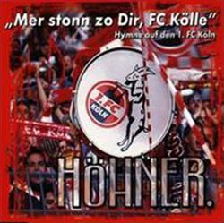 Download Höhner - Mer Stonn Zo Dir FC Kölle Hymne Auf Den 1FC Köln