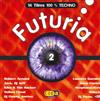 kuunnella verkossa Various - Futuria 2 The Universal Techno Sound