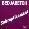 last ned album Bedjabetch - Subrepticement