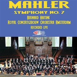 Download Mahler, Bernard Haitink, Royal Concertgebouw Orchestra Amsterdam - Symphony No 7 Recorded Live