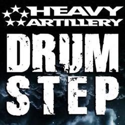 Download Various - Heavy Artillery Drumstep