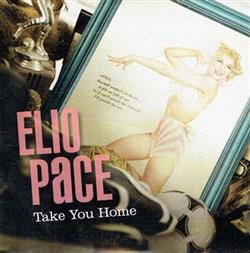 Download Elio Pace - Take You Home