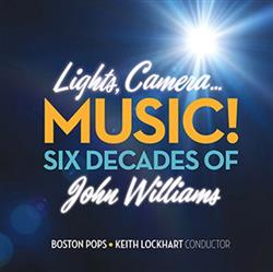 Download Boston Pops, Keith Lockhart - Lights Camera Music Six Decades of John Williams