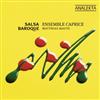 ouvir online Ensemble Caprice - Salsa Baroque