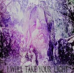 Download Deathh Cvlt - I Will Take Your Light