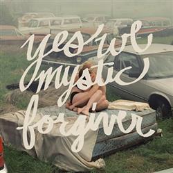 Download Yes We Mystic - Forgiver