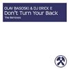 ascolta in linea Erick E & Olav Basoski - Dont Turn Your Back The Remixes