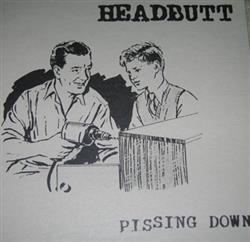 Download Headbutt - Pissing Down