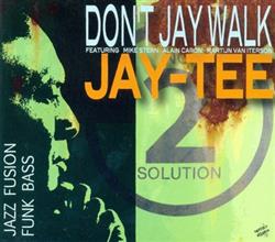 Download JayTee Featuring Mike Stern, Alain Caron, Martijn van Iterson - Dont Jay Walk