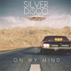 ouvir online Silver Disco - On My Mind