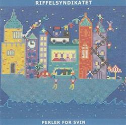 Download Riffelsyndikatet - Perler For Svin