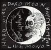 lyssna på nätet Dead Moon - Hard Wired In Ljubljana