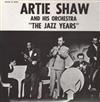 ladda ner album Artie Shaw And His Orchestra - The Jazz Years